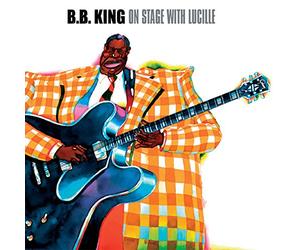 B.B. King - On Stage With Lucille