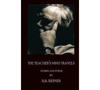 B B Riefner The Teacher's Mind Travels (Tascabile)
