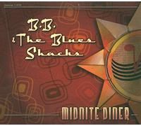 B.B. and the Blues Shacks Midnite Diner (CD) Album