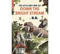 B.B. The Little Grey Men Go Down the Bright Stream (Tascabile)