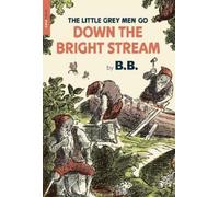 B.B. The Little Grey Men Go Down the Bright Stream (Tascabile)