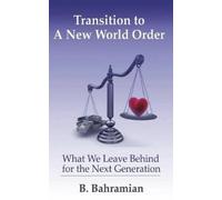 B Bahramian Transition to a New World Order (Copertina rigida)