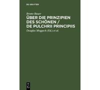 B Bauer Ueber Die Prinzipien DES Schoenen Eine Preisschrift (Copertina rigida)