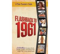 B Bradforsand-Tyler Flashback to 1961 - A Time Traveler's Guide (Tascabile)
