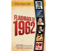 B Bradforsand-Tyler Flashback to 1962 - A Time Traveler's Guide (Tascabile)