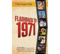 B Bradforsand-Tyler Flashback to 1971 - A Time Traveler's Guide (Tascabile)