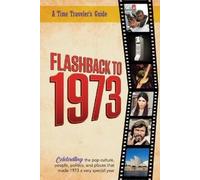 B Bradforsand-Tyler Flashback to 1973 - A Time Traveler's Guide (Tascabile)