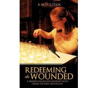 B Bruce Cook Redeeming the Wounded (Tascabile)