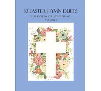 B C Dockery 10 Easter Hymn Duets for Violin and Cello with Piano Acc (Tascabile)