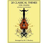 B C Dockery 20 Classical Themes for 2 Flutes with Piano Accompanimen (Tascabile)