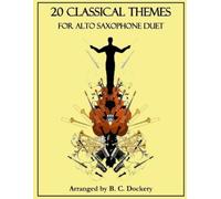 B C Dockery 20 Classical Themes for Alto Saxophone Duet (Tascabile)