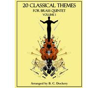 B. C. Dockery 20 Classical Themes for Brass Quintet: Volume 1 (Tascabile)