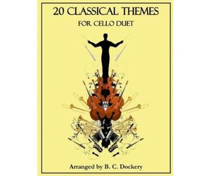 B C Dockery 20 Classical Themes for Cello Duet (Tascabile) 20 Classical Themes