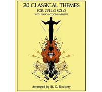 B C Dockery 20 Classical Themes for Cello Solo with Piano Accompanim (Tascabile)