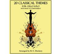 B C Dockery 20 Classical Themes for Cello Solo with Piano Accompanim (Tascabile)