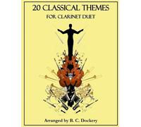 B C Dockery 20 Classical Themes for Clarinet Duet (Tascabile)