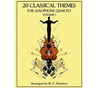 B C Dockery 20 Classical Themes for Saxophone Quartet (Tascabile)