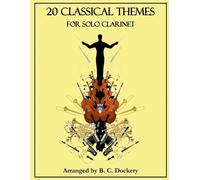 B C Dockery 20 Classical Themes for Solo Clarinet (Tascabile)