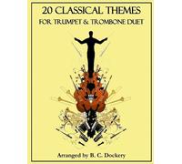 B C Dockery 20 Classical Themes for Trumpet and Trombone Duet (Tascabile)