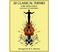 B C Dockery 20 Classical Themes for Viola Solo with Piano Accompanim (Tascabile)