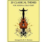 B C Dockery 20 Classical Themes for Violin and Cello Duet (Tascabile)