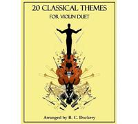 B C Dockery 20 Classical Themes for Violin Duet (Tascabile) 20 Classical Themes