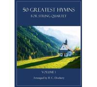 B C Dockery 50 Greatest Hymns for String Quartet (Tascabile) 50 Greatest Hymns