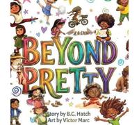 B C Hatch Beyond Pretty (Copertina rigida)