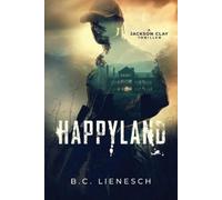B C Lienesch HappyLand (Tascabile) Jackson Clay & Bear Beauchamp