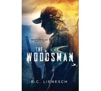 B C Lienesch The Woodsman (Copertina rigida)