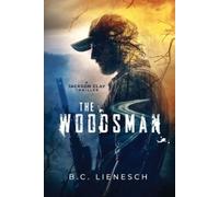 B C Lienesch The Woodsman (Tascabile)