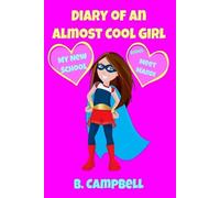B Campbell The Diary of an Almost Cool Girl (Tascabile)