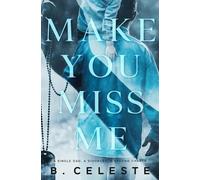 B Celeste Make You Miss Me (Tascabile)