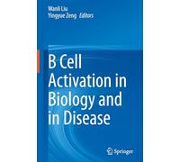 B Cell Activation in Biology and in Disease