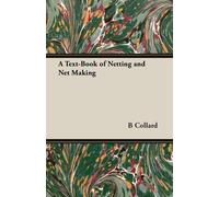 B Collard A Text-Book of Netting and Net Making (Tascabile)