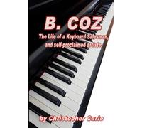 B. COZ: The Life of a Keyboard Salesman, and self-proclaimed artiste.