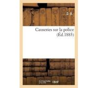 B -D Causeries Sur La Police (Tascabile) Sciences Sociales