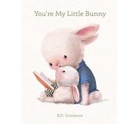B D Cottleston You're My Little Bunny (Copertina rigida)