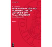 B D Grekow B. D. Grekow: Die Bauern in Der Rus Von Den Ältest (Copertina rigida)