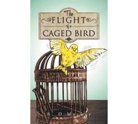 B D MacKay The Flight of a Caged Bird (Tascabile)