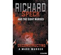 B D Salerno Richard Speck and the Eight Nurses (Tascabile)