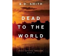 B D Smith Dead to the World (Tascabile) Doug Bateman Thrillers