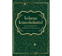 B Di Luca Verlorene Kräuterheilmittel - Das große Buch der Heilkräut (Tascabile)