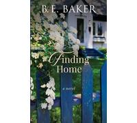 B E Baker Finding Home (Tascabile) Finding Home