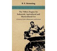 B. E. Browning The Villiers Engine For Industrial, Agricultural And (Tascabile)