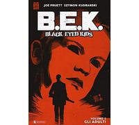 B.E.K. Black eyed kids. Gli adulti (Vol. 2)