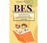 B.E.S Bisogni Educativi Speciali : Il futuro si costruisce oggi: educare con empatia e inclusione: Storie, strumenti e ispirazioni per insegnanti, genitori ed educatori, autismo a scuola, sostegno,