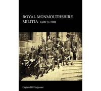 B E Sargeaunt Royal Monmouthshire Militia (Tascabile)