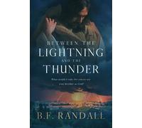 B F Randall Between the Lightning and the Thunder (Tascabile)