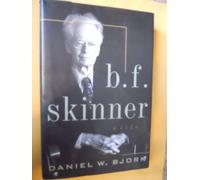 B.F. Skinner: A Life
